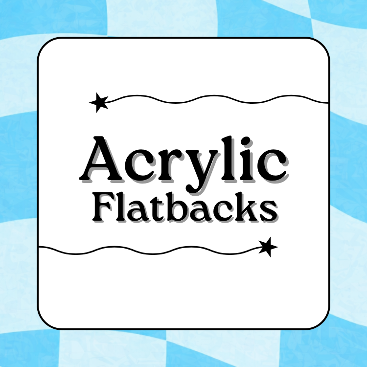 Acrylic Flatbacks